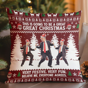 This Is Going To Be A Great Christmas, Funny Trump Dancing Pillow, Trump Won 2024 Christmas Pillow M1739 - GOP