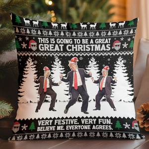 This Is Going To Be A Great Christmas, Funny Trump Dancing Pillow, Trump Won 2024 Christmas Pillow M1739 - GOP