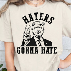 Haters Gonna Hate, MAGA Trump, Republican Party Pro Trump 2024, Trump Won 47th President Sweatshirt Bright T1744 - GOP