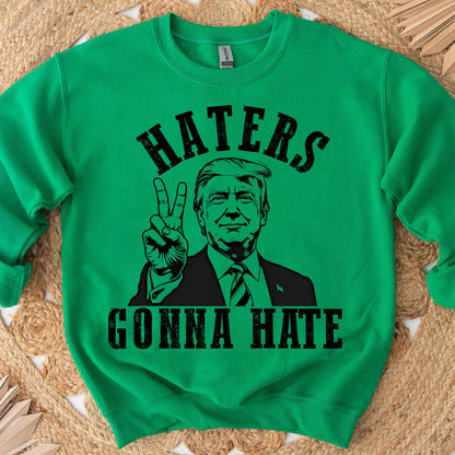 Haters Gonna Hate, MAGA Trump, Republican Party Pro Trump 2024, Trump Won 47th President Sweatshirt Bright T1744 - GOP