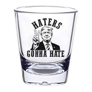 Haters Gonna Hate | Trump Won | Trump 47th President Print Shot Glasses T1744 - GOP