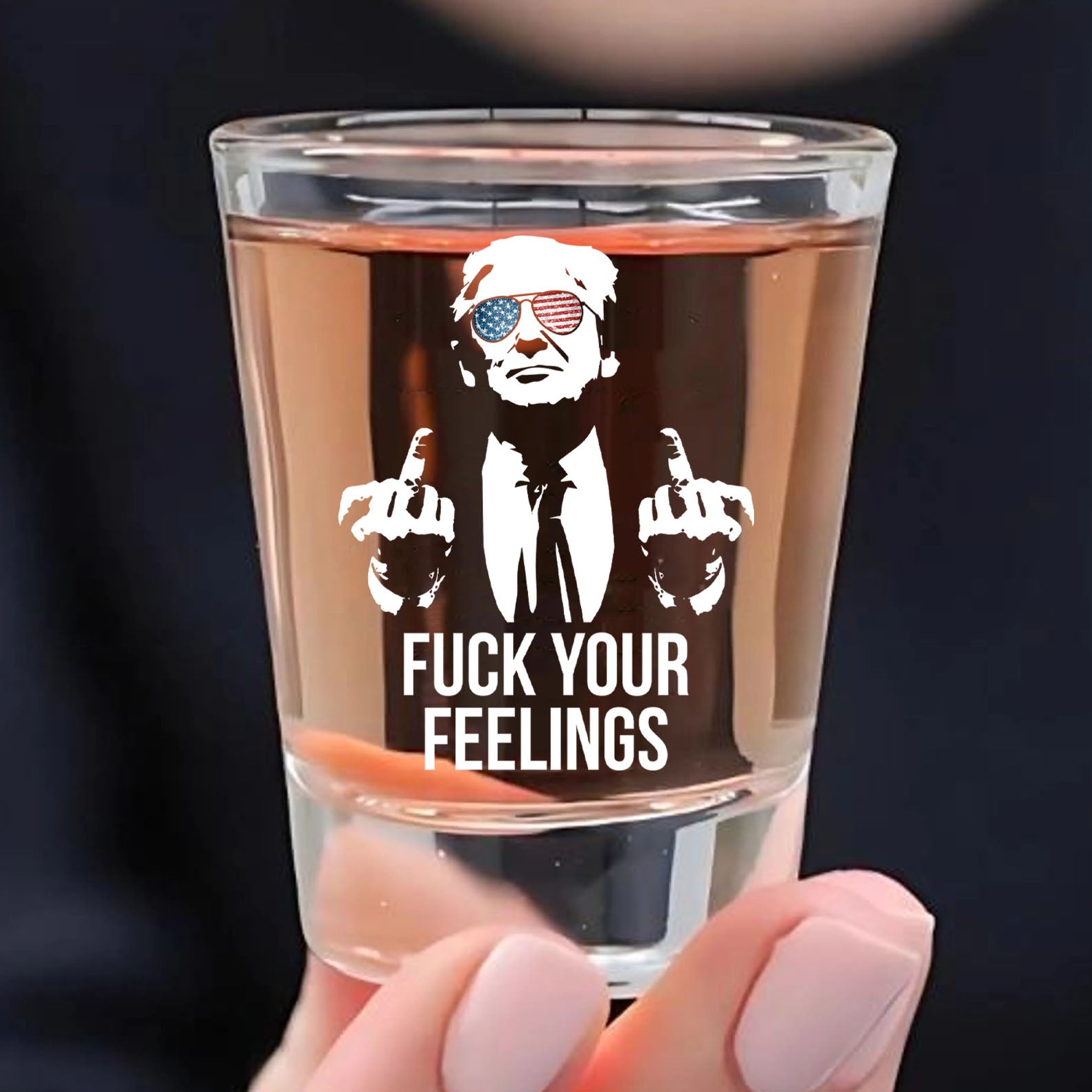 Fuck Your Feelings | Trump Won 2024 | Trump 47th President Print Shot Glasses T1748- GOP