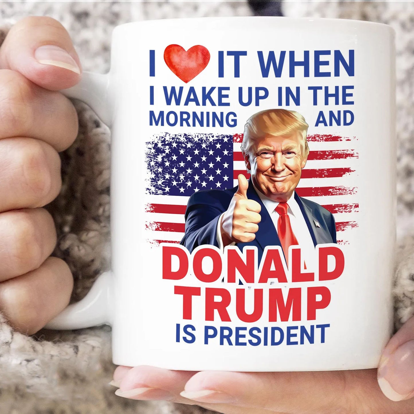 President Trump Mug, I Love It When I Wake Up And Trump Is President 2024, Republican Gift Funny Trump Merch Trump Supporter Coffee Cup C1816 - GOP