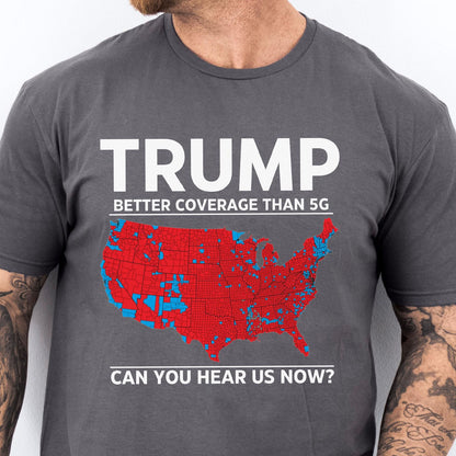 Trump better coverage than 5G Shirt Unisex T-Shirt for Republican Supporters, President Trump 47th President Tee, Trump Vance C1822 - GOP