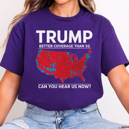 Trump better coverage than 5G Shirt Unisex T-Shirt for Republican Supporters, President Trump 47th President Tee, Trump Vance C1822 - GOP