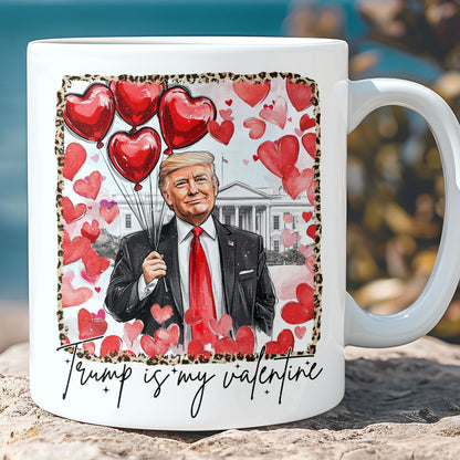 Trump Is My Valentine, Retro Valentines Mug, Funny Trump White Mug Accent Mug 681849 - GOP