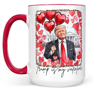 Trump Is My Valentine, Retro Valentines Mug, Funny Trump White Mug Accent Mug 681849 - GOP