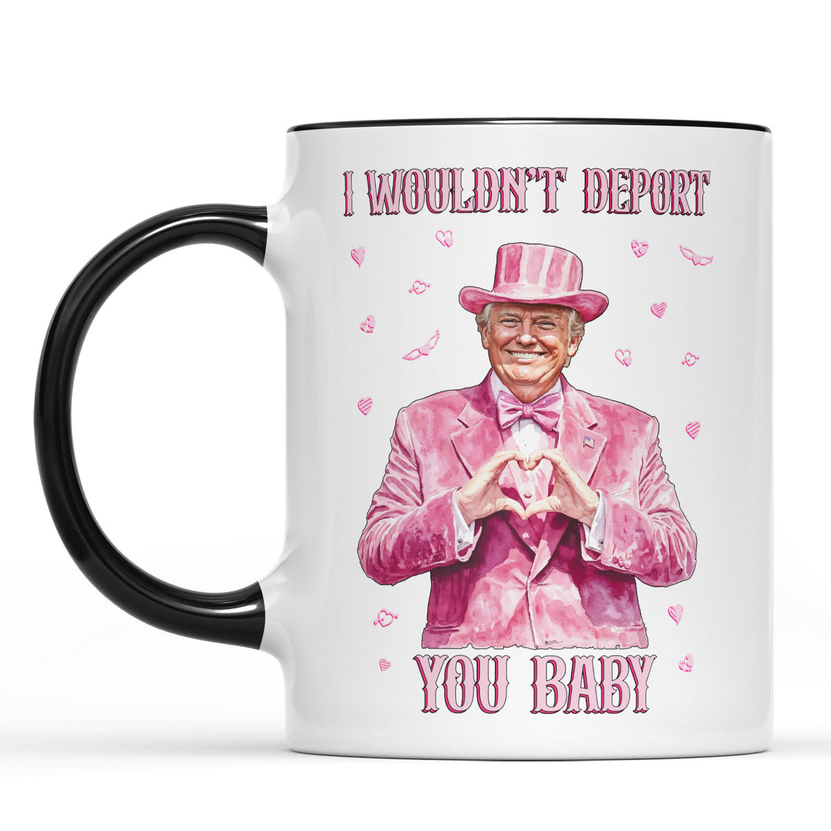 I Wouldn't Deport You Baby, Funny Valentine Mug, Trump Valentine's Day White Mug Accent Mug 681851 - GOP