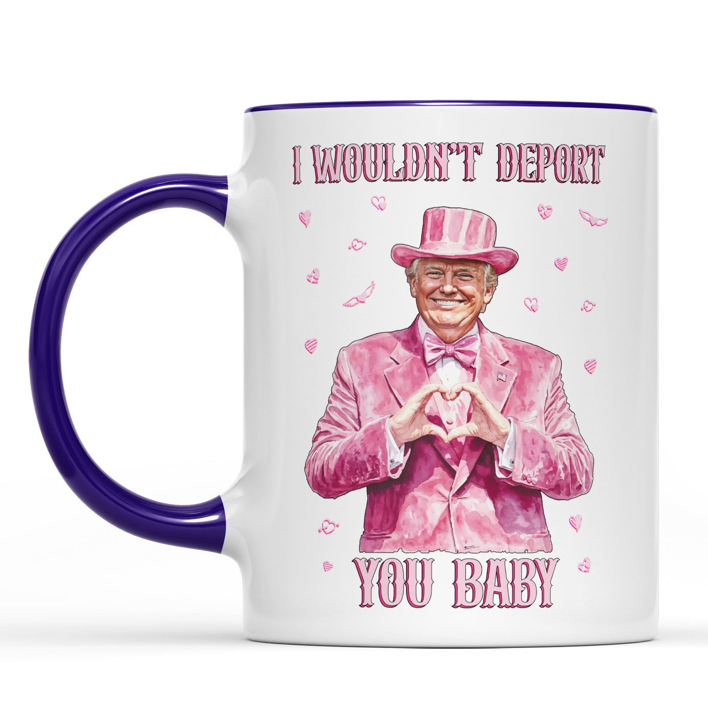 I Wouldn't Deport You Baby, Funny Valentine Mug, Trump Valentine's Day White Mug Accent Mug 681851 - GOP