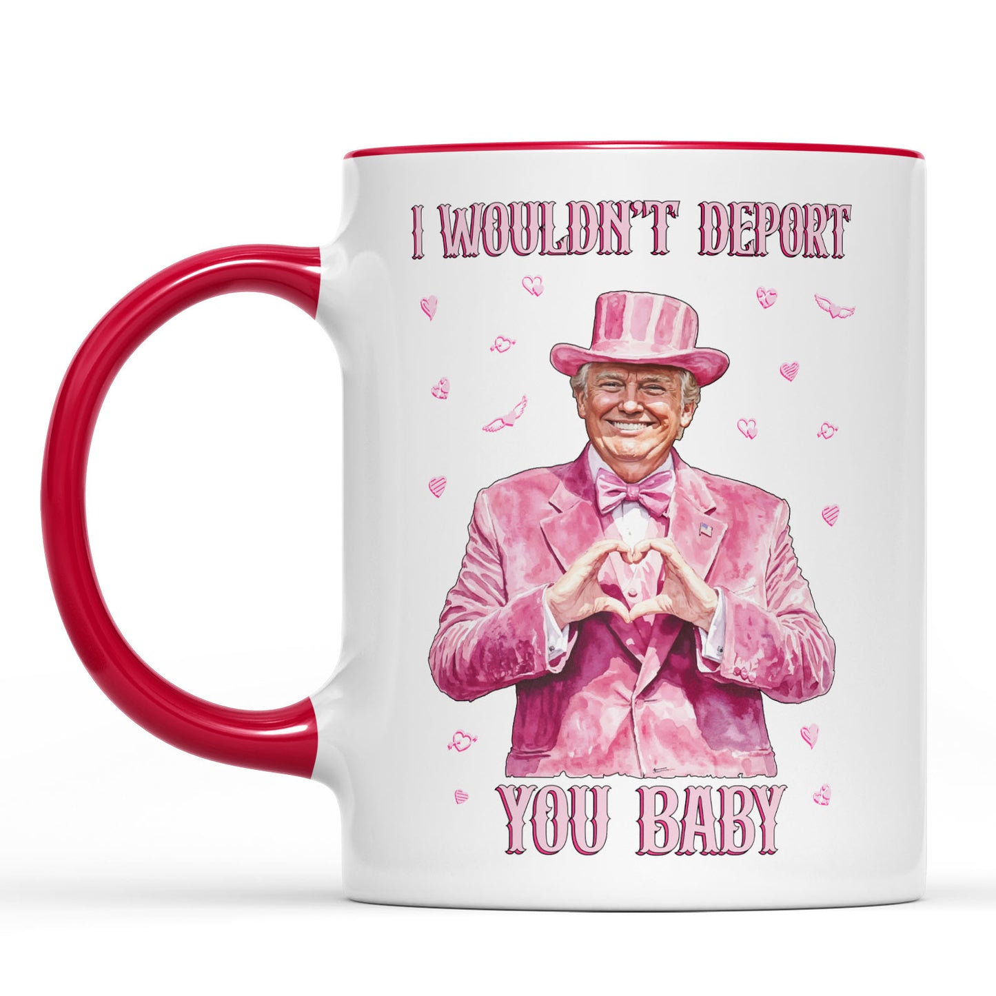 I Wouldn't Deport You Baby, Funny Valentine Mug, Trump Valentine's Day White Mug Accent Mug 681851 - GOP