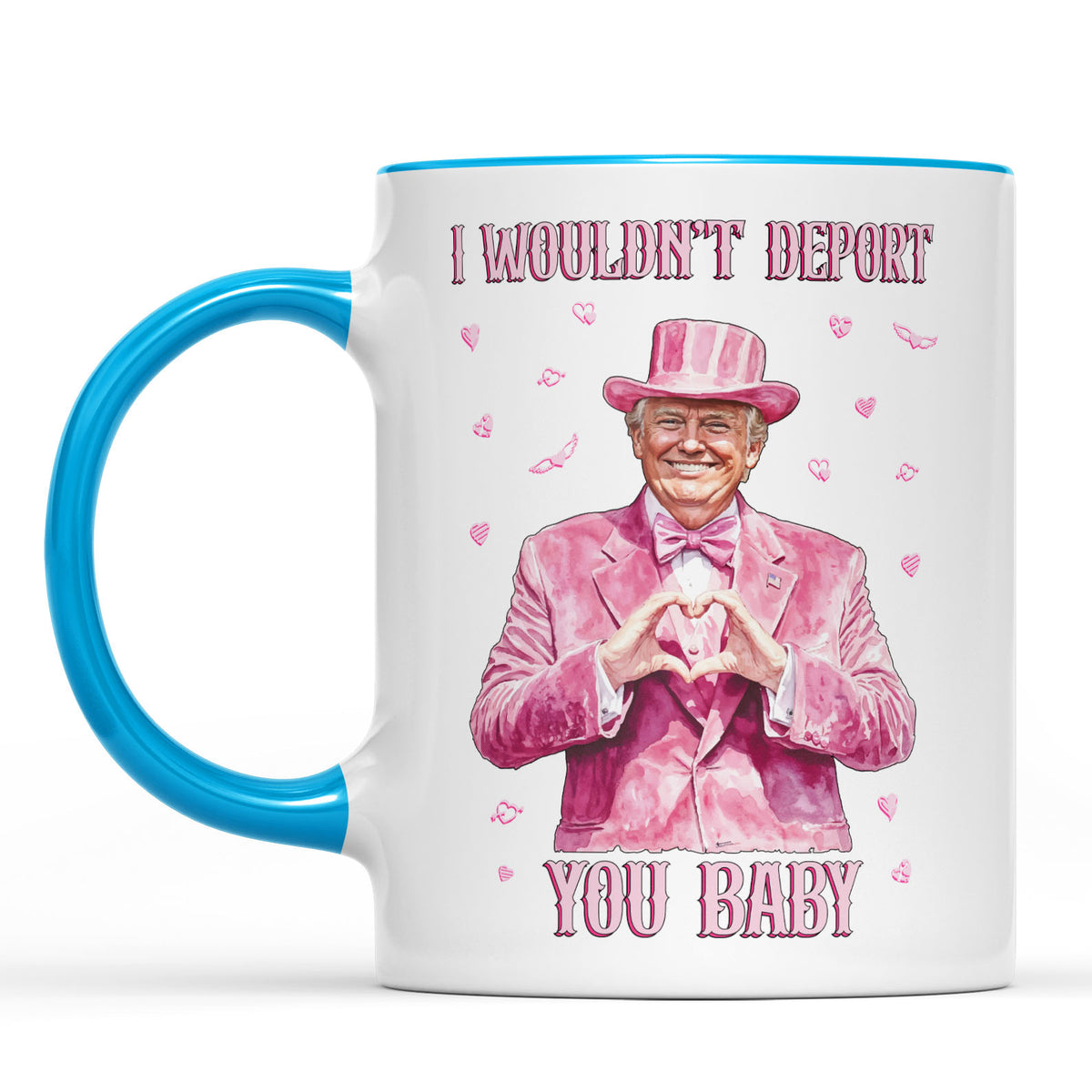 I Wouldn't Deport You Baby, Funny Valentine Mug, Trump Valentine's Day White Mug Accent Mug 681851 - GOP