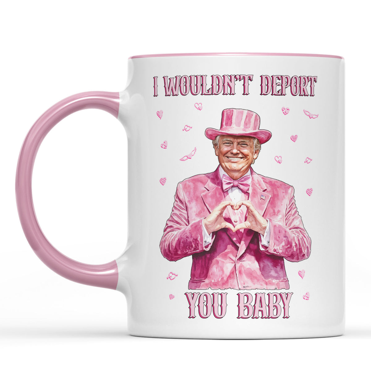 I Wouldn't Deport You Baby, Funny Valentine Mug, Trump Valentine's Day White Mug Accent Mug 681851 - GOP