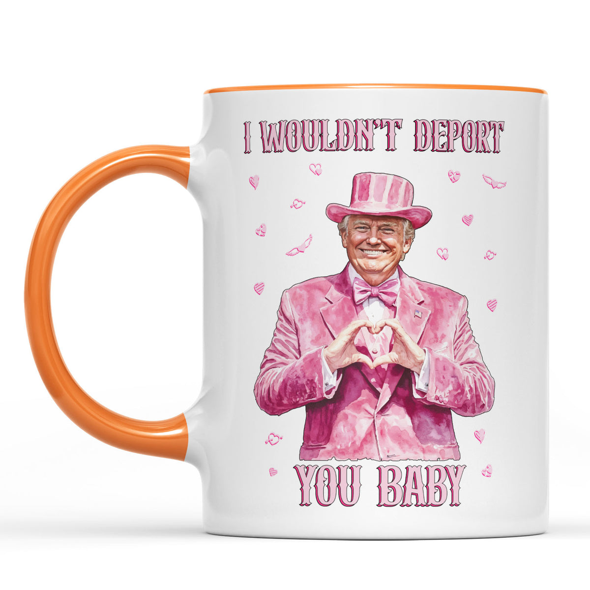 I Wouldn't Deport You Baby, Funny Valentine Mug, Trump Valentine's Day White Mug Accent Mug 681851 - GOP
