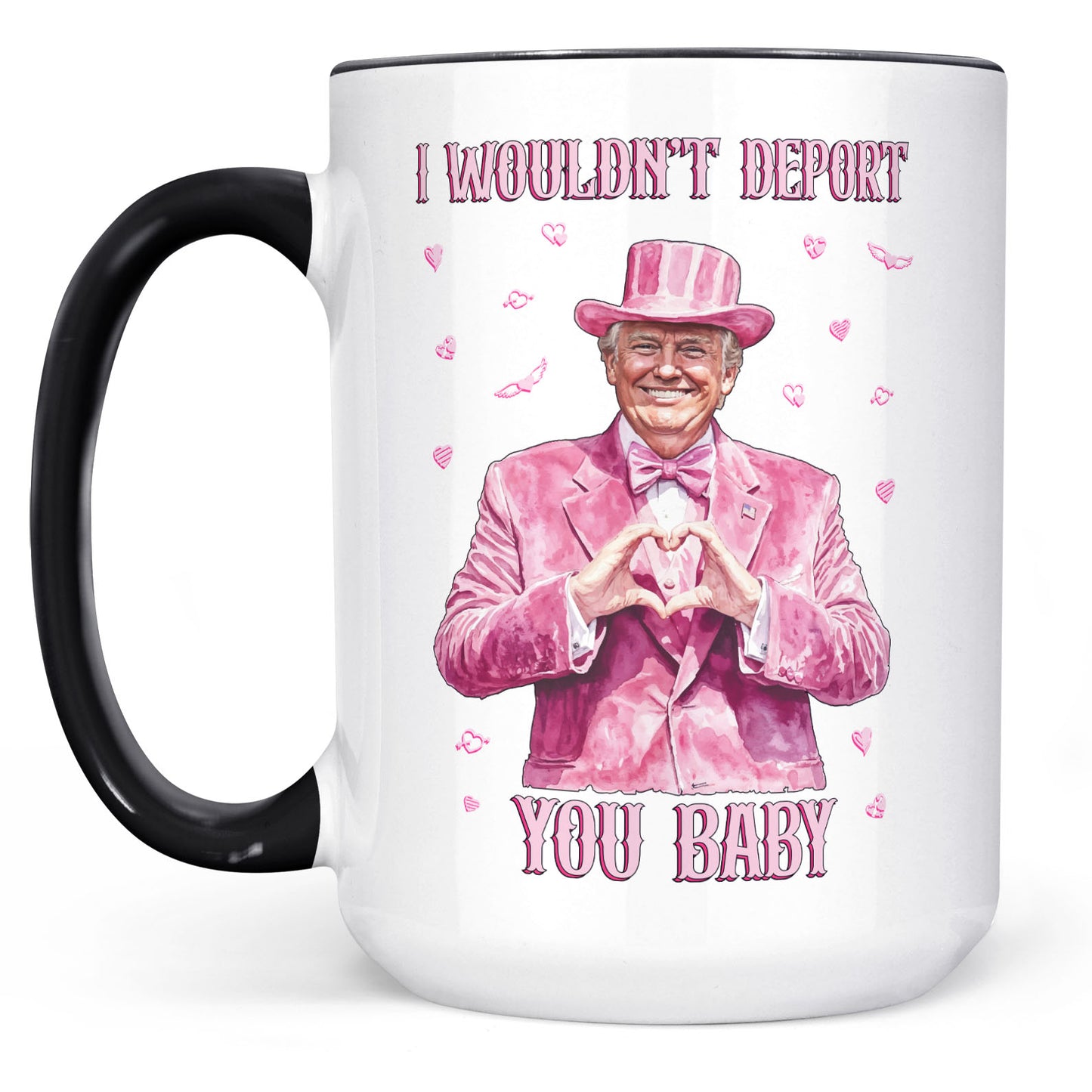 I Wouldn't Deport You Baby, Funny Valentine Mug, Trump Valentine's Day White Mug Accent Mug 681851 - GOP