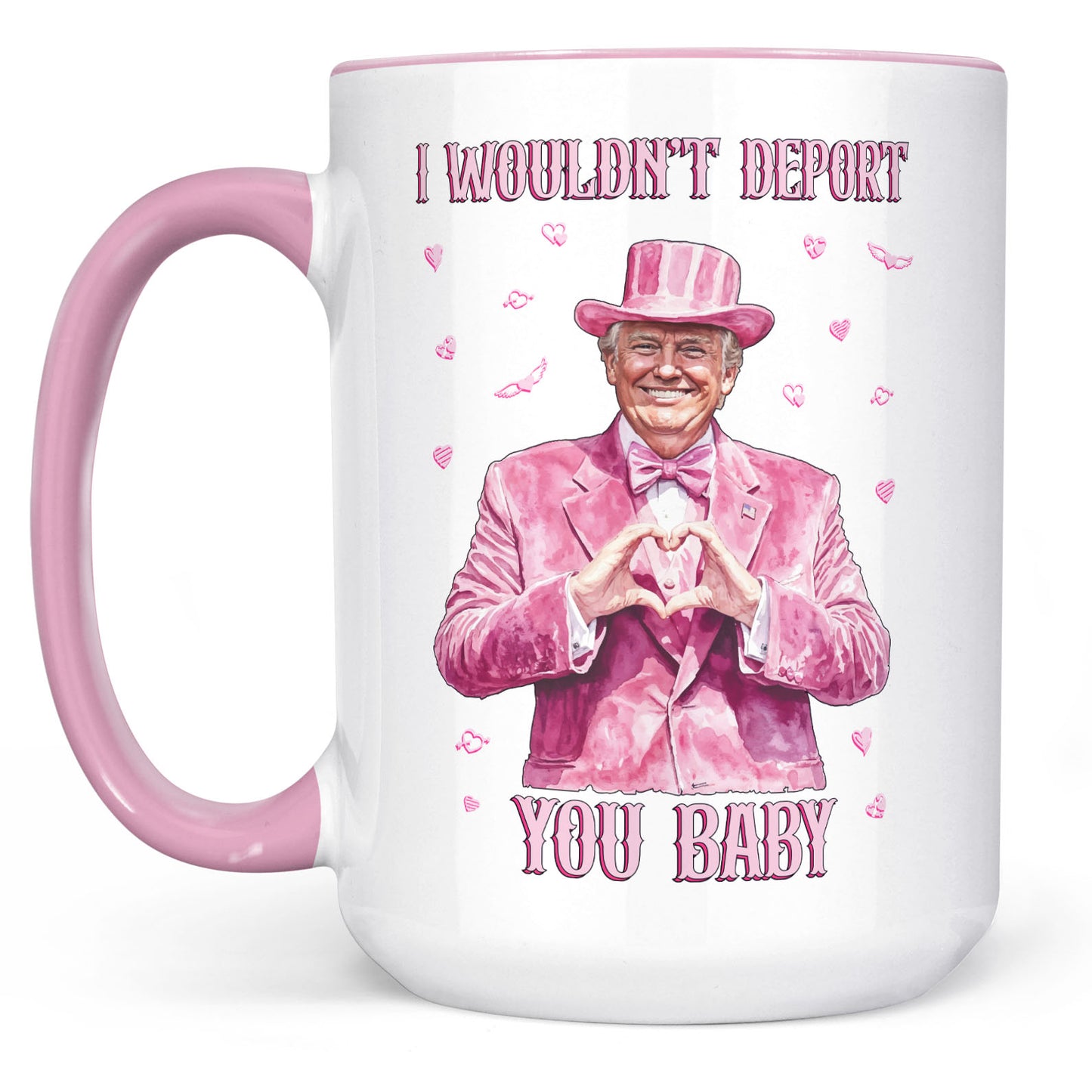 I Wouldn't Deport You Baby, Funny Valentine Mug, Trump Valentine's Day White Mug Accent Mug 681851 - GOP