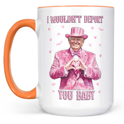 I Wouldn't Deport You Baby, Funny Valentine Mug, Trump Valentine's Day White Mug Accent Mug 681851 - GOP