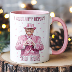 I Wouldn't Deport You Baby, Funny Valentine Mug, Trump Valentine's Day White Mug Accent Mug 681851 - GOP