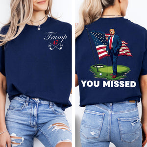 Trump Golf You Missed Shirts | Barstol Golf Trump Tshirts | Republican Nominee Shirts | Republican Political T-shirts | Trump Front & Back Shirt Dark 681853 - GOP