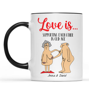 Love is Supporting Each Other In Old Age, Funny Valentine Mug, Anniversary Gift, Valentines Gift 681856