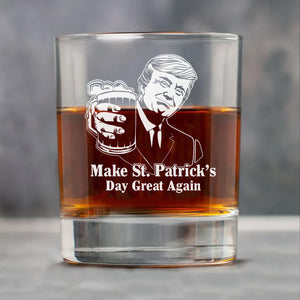 Donald Trump Make St Patrick's Day Great Again Glass | President Trump Print Whiskey Glasses, St Patrick's Day Glass 681867- GOP