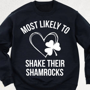 Custom Most Likely To St. Patricks Day Shirt, Personalized Funny St Patrick's Day Shirt, Matching St. Patrick's Day Shirt Irish Shirt 681868