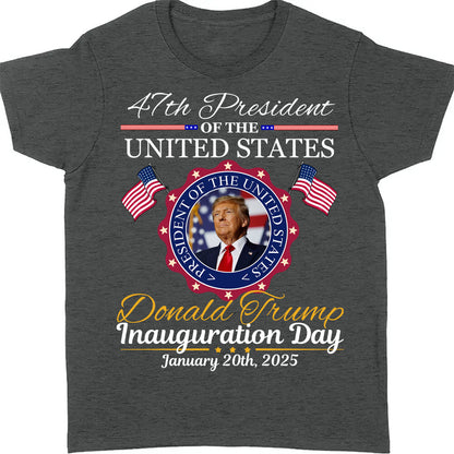Inauguration Day Shirt, President Trump 47th Tee, Political Shirt Dark 681879 - GOP
