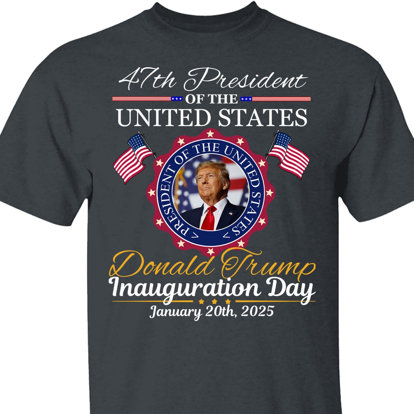 Inauguration Day Shirt, President Trump 47th Tee, Political Shirt Dark 681879 - GOP