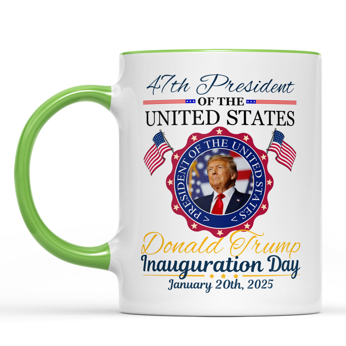 Inauguration Day, Trump 47th President Coffee Mug, Political White Mug Accent Mug 681879 - GOP