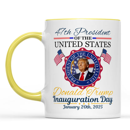 Inauguration Day, Trump 47th President Coffee Mug, Political White Mug Accent Mug 681879 - GOP