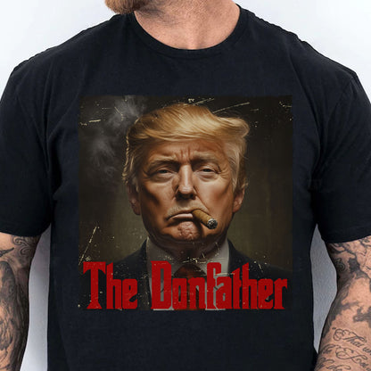 Trump The Donfather Shirt, Father Trump Shirt, Godfather Trump Tee, 47th President Trump Shirt, Republicans Shirt, God Lover Trump Shirt 681881 - GOP