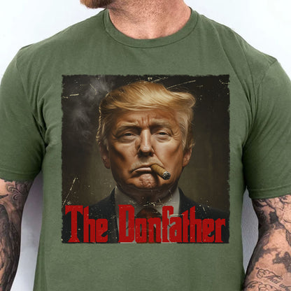 Trump The Donfather Shirt, Father Trump Shirt, Godfather Trump Tee, 47th President Trump Shirt, Republicans Shirt, God Lover Trump Shirt 681881 - GOP