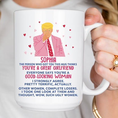 You're A Good Looking Woman Funny Valentine's Day Mug, Donald Trump Greeting Mug, Gift For Her, For Wife Girlfriend Mom 681985 - GOP