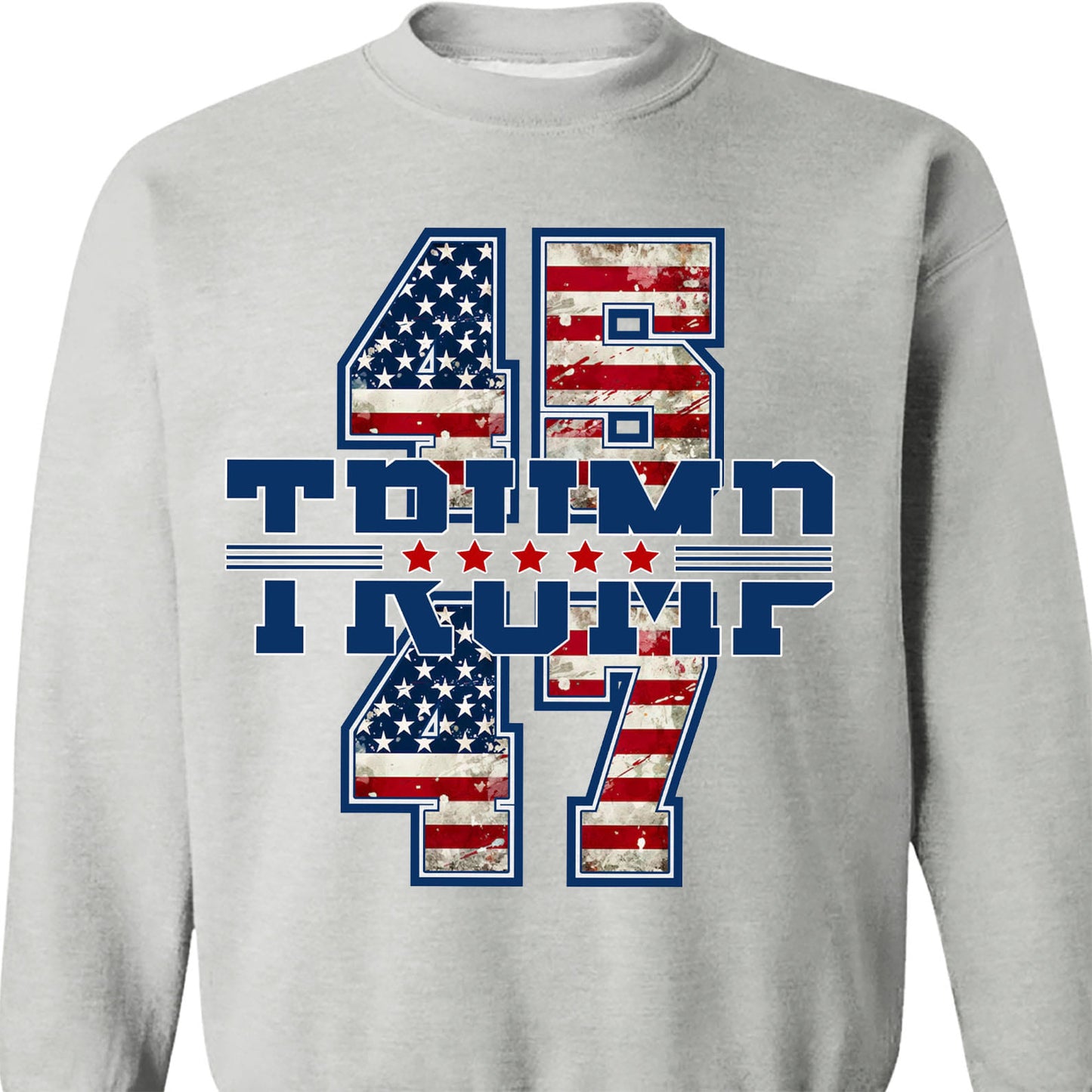 Trump 45 47 Shirt, Donald Trump President Shirt, Trump Patriotic Sweatshirt 681901 - GOP