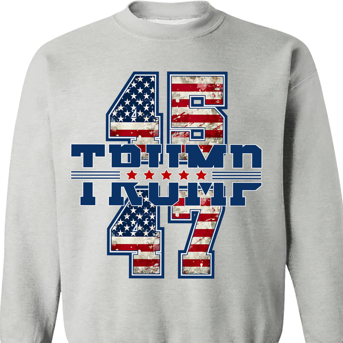 Trump 45 47 Shirt, Donald Trump President Shirt, Trump Patriotic Sweatshirt 681901 - GOP