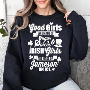 Good Irish Girl Are Made Of Sugar And Spice Shirt, St Patrick's Day Shirt, Irish Shirt 681912