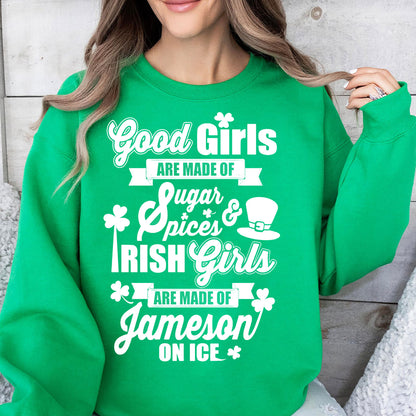 Good Irish Girl Are Made Of Sugar And Spice Shirt, St Patrick's Day Shirt, Irish Shirt 681912