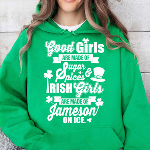 Good Irish Girl Are Made Of Sugar And Spice Shirt, St Patrick's Day Shirt, Irish Shirt 681912