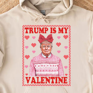 Trump is My Valentine, Funny Valentines Shirt, Trump Valentine's Day Sweatshirt Bright 681929 - GOP