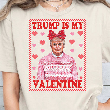 Trump is My Valentine, Funny Valentines Shirt, Trump Valentine's Day Sweatshirt Bright 681929 - GOP