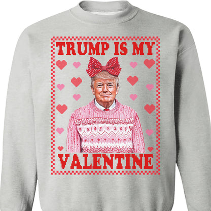 Trump is My Valentine, Funny Valentines Shirt, Trump Valentine's Day Sweatshirt Bright 681929 - GOP