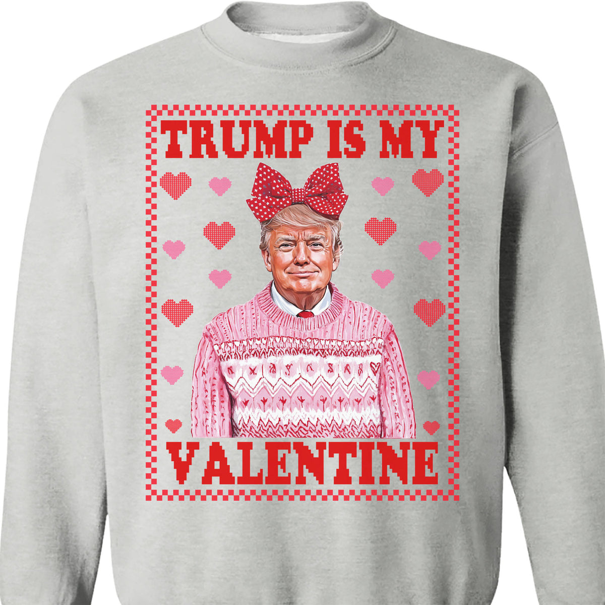 Trump is My Valentine, Funny Valentines Shirt, Trump Valentine's Day Sweatshirt Bright 681929 - GOP