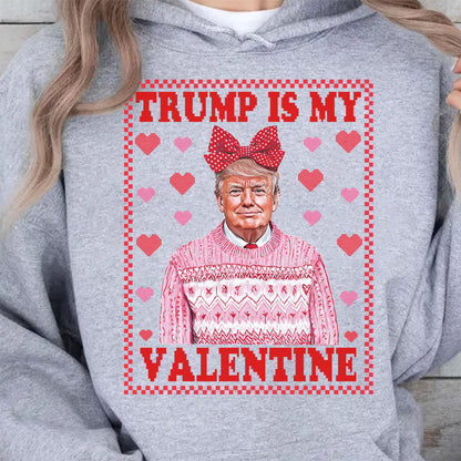 Trump is My Valentine, Funny Valentines Shirt, Trump Valentine's Day Sweatshirt Bright 681929 - GOP