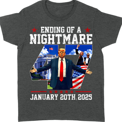Ending of a Nightmare Shirt, Trump Won Inauguration Day 2025, Trump 47th President Shirt Dark 681935 - GOP
