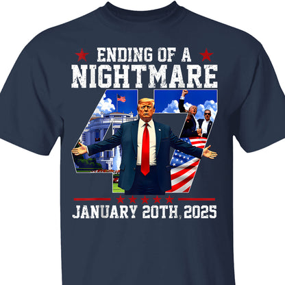 Ending of a Nightmare Shirt, Trump Won Inauguration Day 2025, Trump 47th President Shirt Dark 681935 - GOP