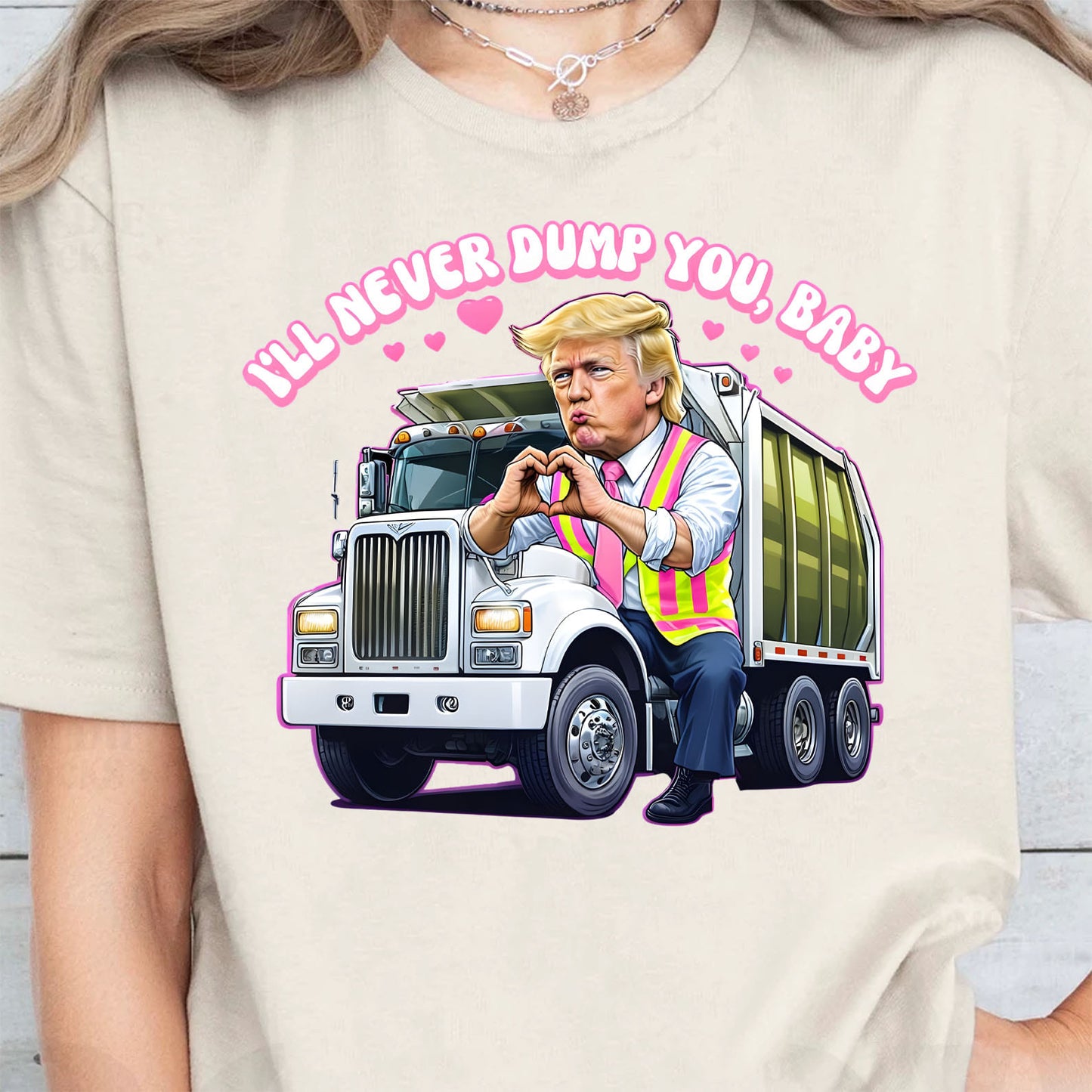 I'll Never Dump You Baby Shirt, Trump Valentines Trash Truck T-Shirt, Funny Trump Valentine's Day Sweatshirt Bright 681946 - GOP