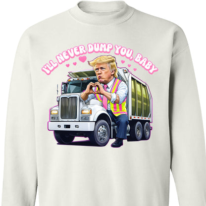 I'll Never Dump You Baby Shirt, Trump Valentines Trash Truck T-Shirt, Funny Trump Valentine's Day Sweatshirt Bright 681946 - GOP