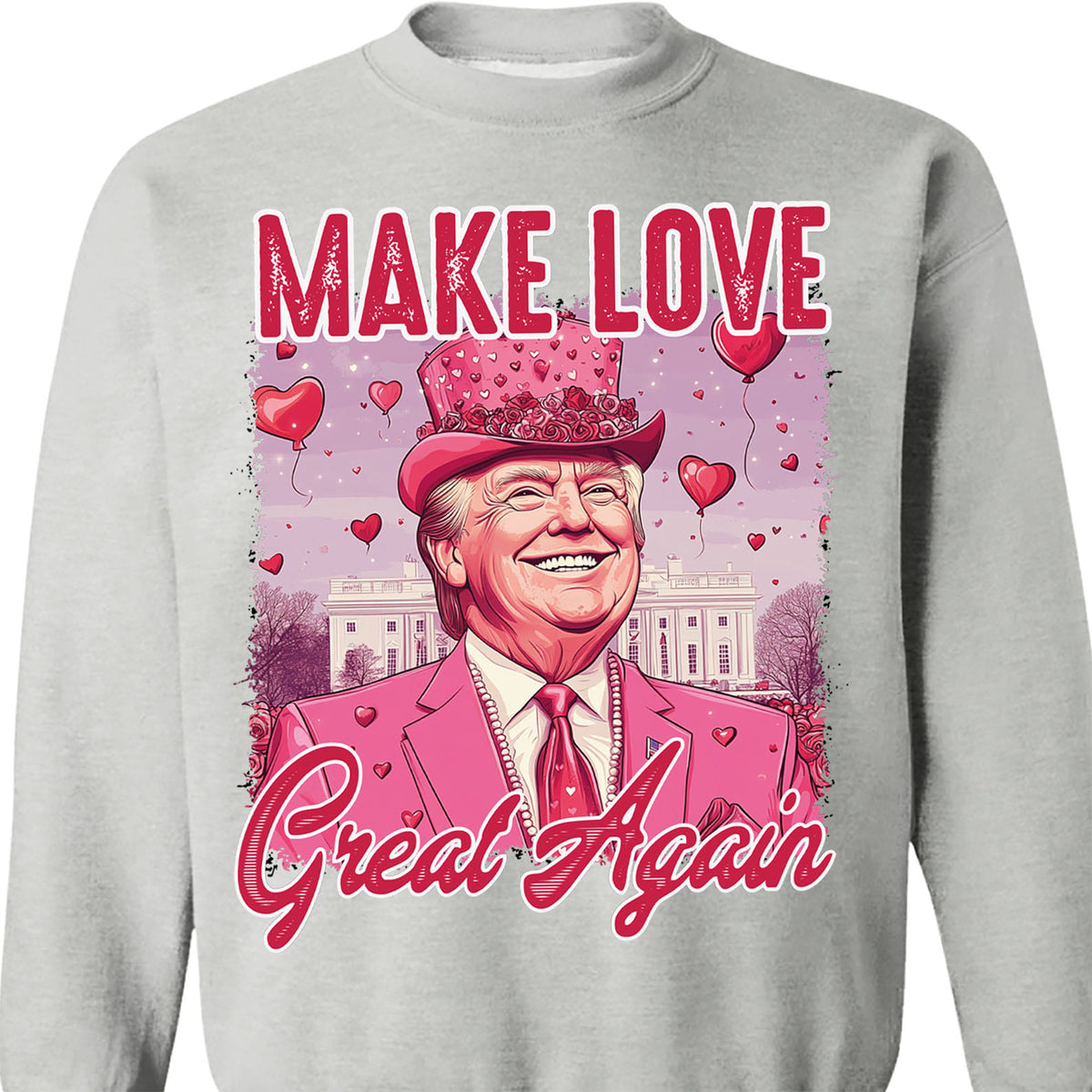 Make Love Great Again Shirt, Retro Valentines T-Shirt, Funny Trump Valentine's Day Sweatshirt Bright 681948 - GOP