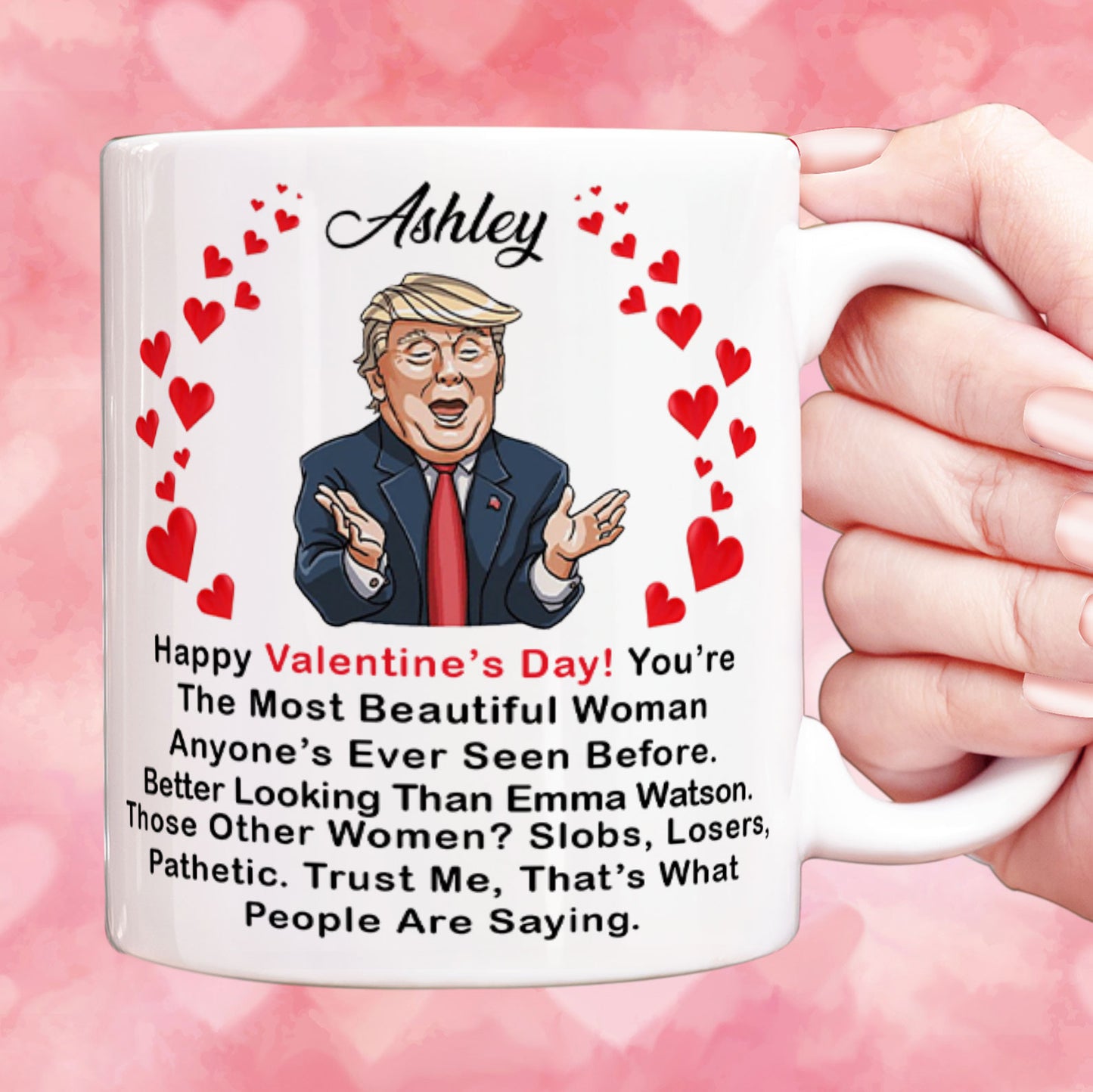 You're The Most Beautiful Woman Valentine's Day Mug, Donald Trump Greeting Mug, Gift For Her, For Wife Girlfriend Mom 681987 - GOP
