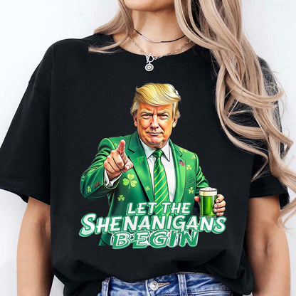 Let The Shenanigans Begin Shirt, Trump St Patrick's Day Shirt, Funny St Patricks Day Shirt, Irish Dark Shirt 681991 - GOP