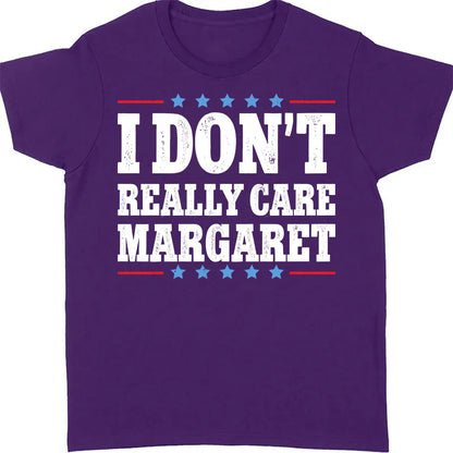 I Don't Really Care Margaret Shirt, Vice President Vance Shirt,  Trump Vance 2025 Political Dark Shirt 682013 - GOP